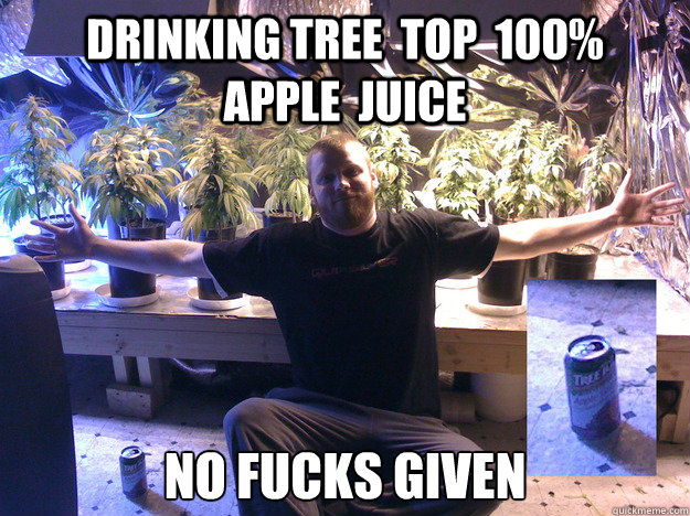Drinking Tree  top  100%        apple  juice No Fucks Given - Drinking Tree  top  100%        apple  juice No Fucks Given  Misc