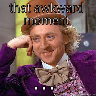 THAT AWKWARD MOMENT ... Creepy Wonka