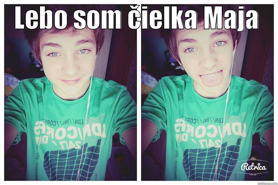 LEBO SOM ČIELKA MAJA  Misc