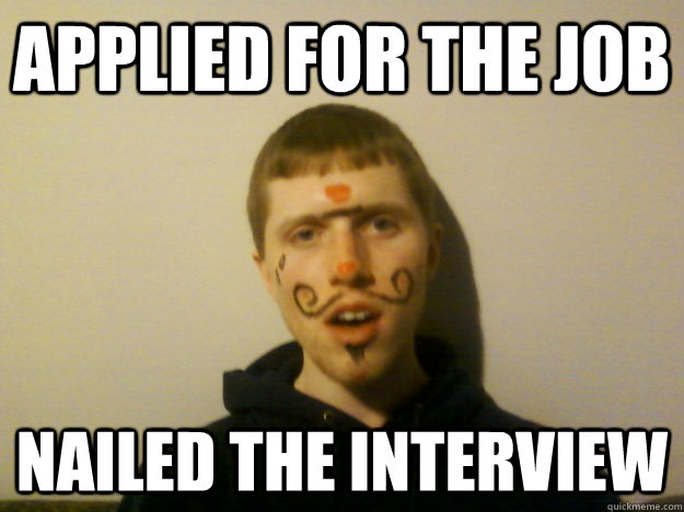 Applied for the job Nailed the interview  Captain Comfort