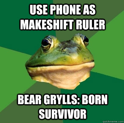 use phone as makeshift ruler bear grylls: born survivor  Foul Bachelor Frog
