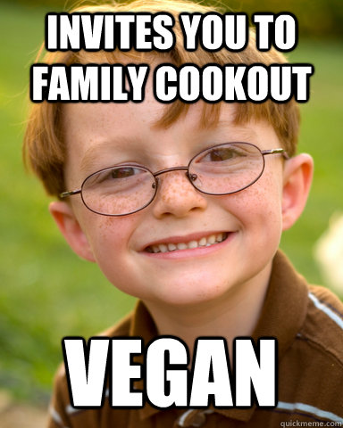 Invites you to family cookout vegan - Invites you to family cookout vegan  Disappointing Childhood Friend