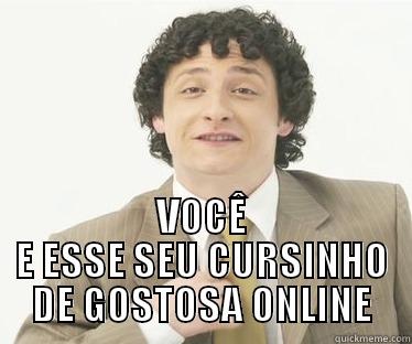 Você e esse seu cursinho de gostosa online -  VOCÊ E ESSE SEU CURSINHO DE GOSTOSA ONLINE Misc