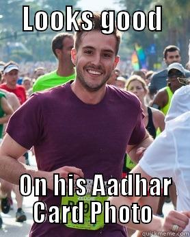     LOOKS GOOD       ON HIS AADHAR CARD PHOTO Ridiculously photogenic guy