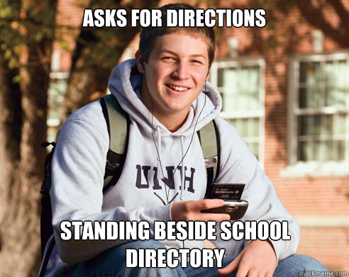 asks for directions standing beside school directory  College Freshman