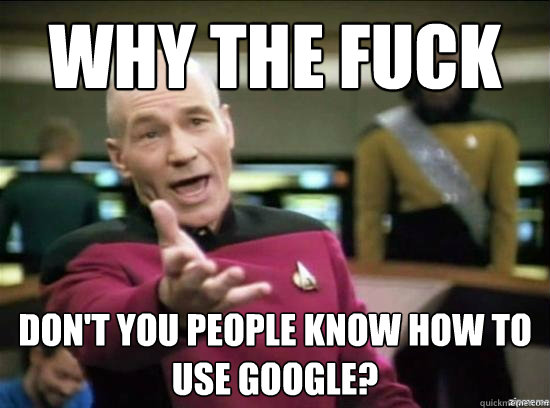 Why the fuck don't you people know how to use google?  Annoyed Picard HD