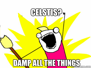 Celstis?     damp all the things  All The Things