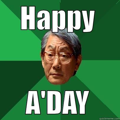 HAPPY A'DAY High Expectations Asian Father