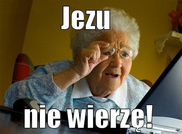 JEZU  NIE WIERZĘ! Grandma finds the Internet