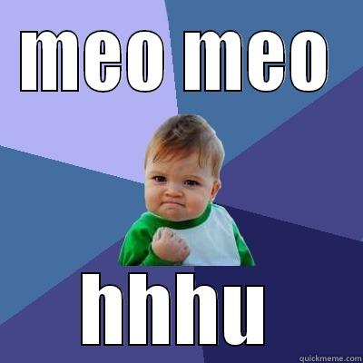 MEO MEO HHHU Success Kid
