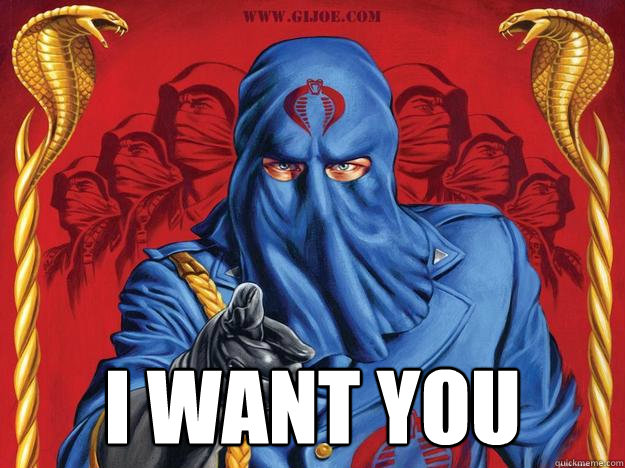 I WANT YOU  Cobra Commander Wants You
