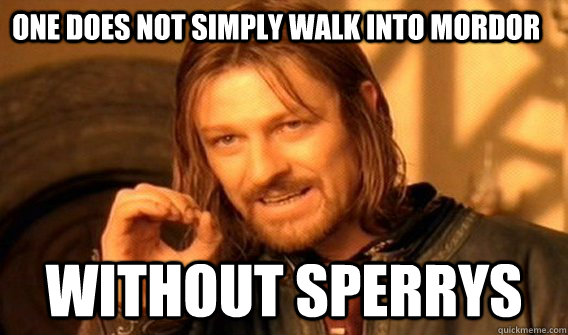 ONE DOES NOT SIMPLY WALK INTO MORDOR WITHOUT SPERRYS - ONE DOES NOT SIMPLY WALK INTO MORDOR WITHOUT SPERRYS  mordorKFC