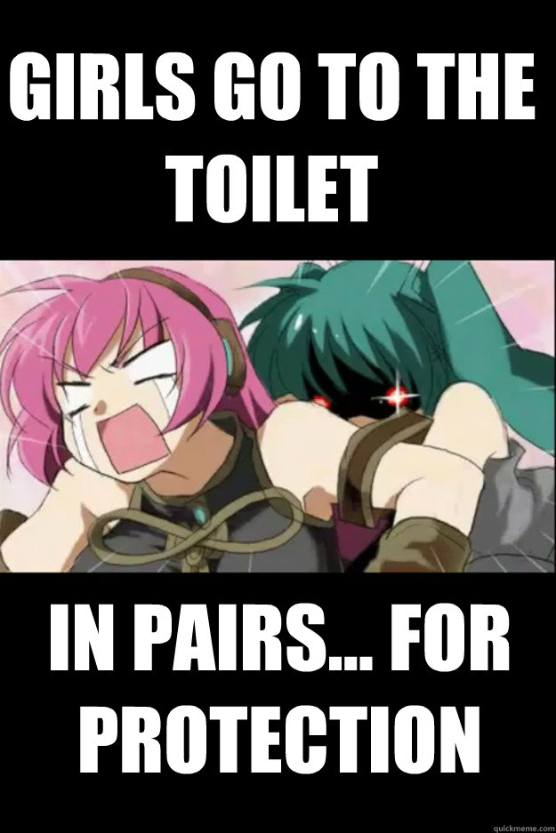 Girls go to the toilet in pairs... for protection   