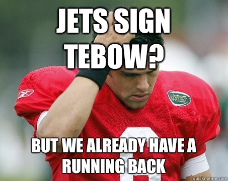 Jets sign tebow? But we already have a running back  Off The Mark Sanchez