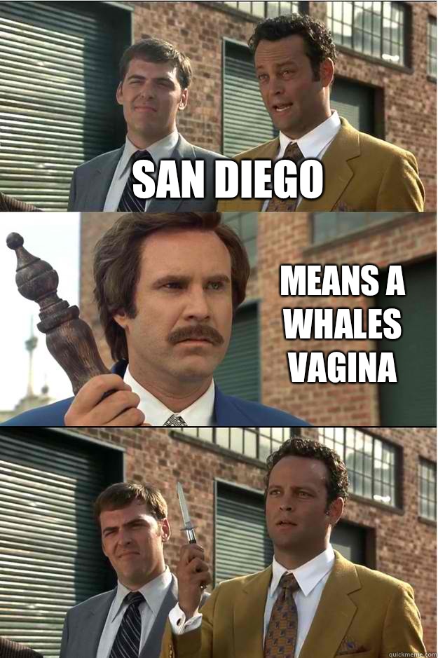 San Diego Means a Whales Vagina  