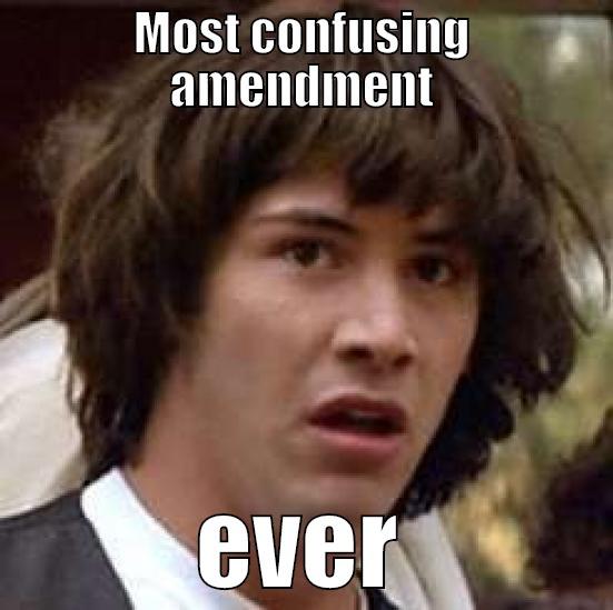 MOST CONFUSING AMENDMENT EVER conspiracy keanu