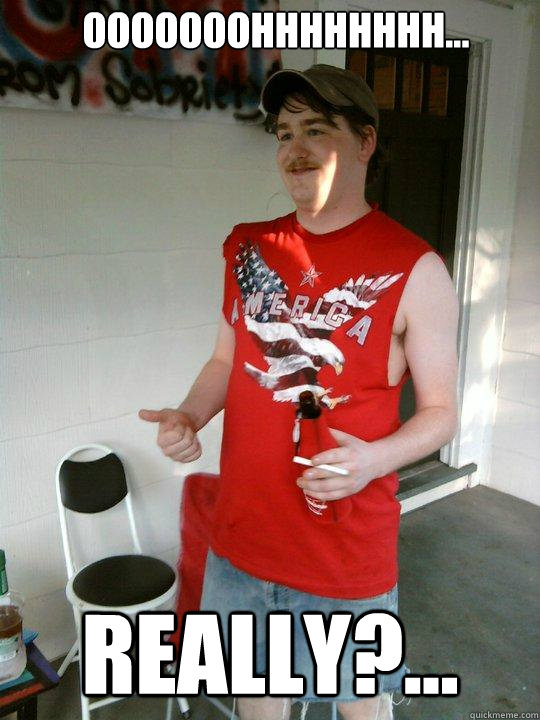 OOOOOOOHHHHHHHH... really?...  Redneck Randal