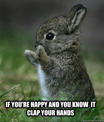 If you're happy and you know  it clap your hands  Cute bunny