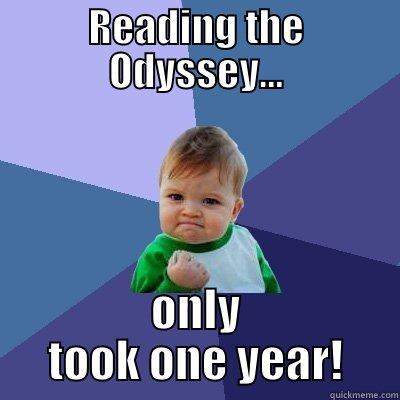 READING THE ODYSSEY... ONLY TOOK ONE YEAR! Success Kid