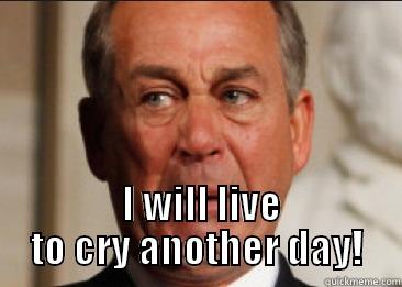  I WILL LIVE TO CRY ANOTHER DAY! Misc