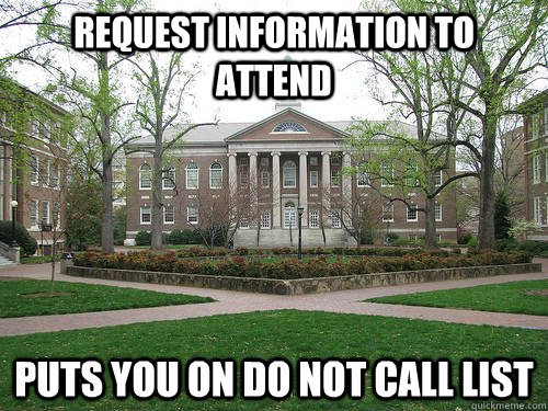 Request information to attend puts you on do not call list  Scumbag University