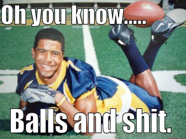 OH YOU KNOW…..          BALLS AND SHIT. Misc