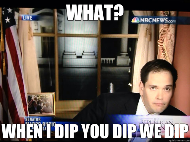 WHAT? WHEN I DIP YOU DIP WE DIP  