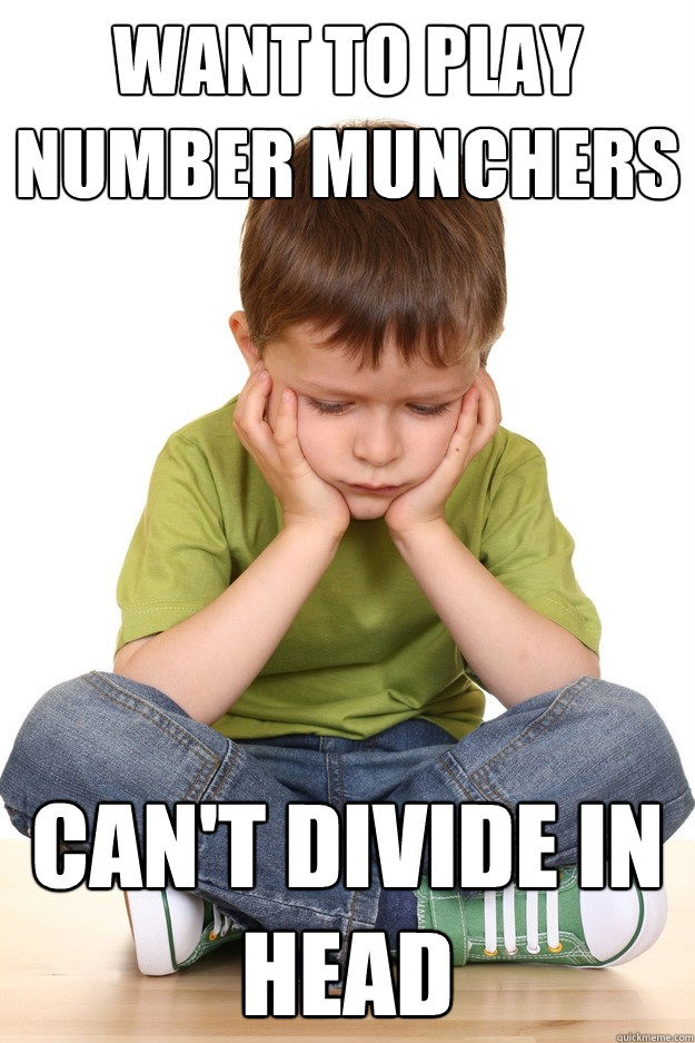 Want to play number munchers Can't divide in head - Want to play number munchers Can't divide in head  Misc