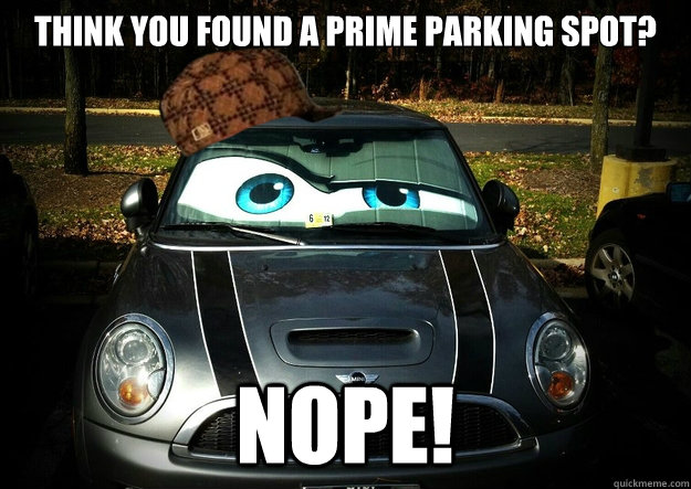 Think you found a prime parking spot? NOPE!  Scumbag Mini Cooper