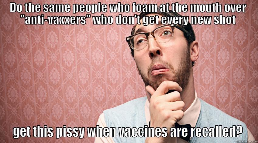 DO THE SAME PEOPLE WHO FOAM AT THE MOUTH OVER 