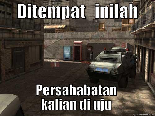      DITEMPAT   INILAH      PERSAHABATAN KALIAN DI UJU Misc