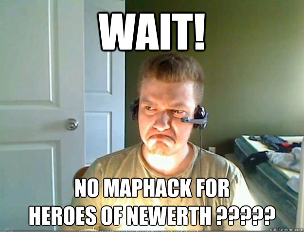 WAIT! NO MAPHACK FOR
HEROES OF NEWERTH ????? - WAIT! NO MAPHACK FOR
HEROES OF NEWERTH ?????  AngryTestie