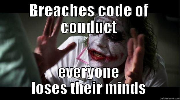 BREACHES CODE OF CONDUCT EVERYONE LOSES THEIR MINDS Joker Mind Loss