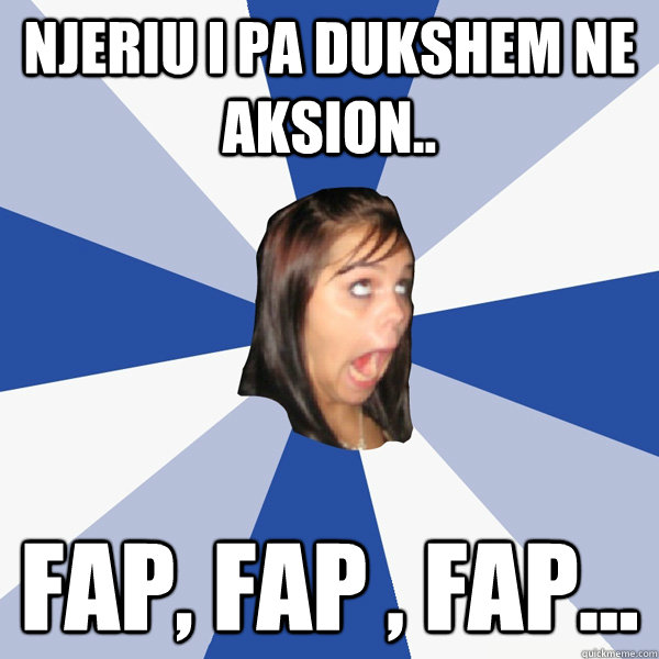 Njeriu i Pa Dukshem Ne Aksion.. Fap, Fap , Fap...  Annoying Facebook Girl