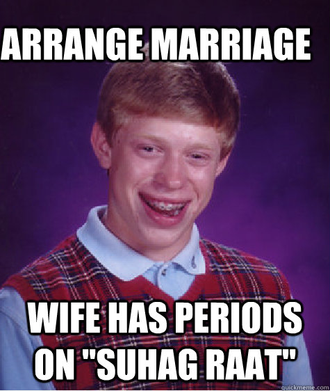 arrange marriage wife has periods on 