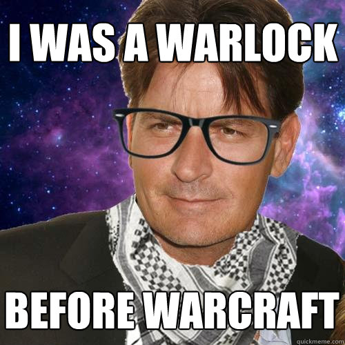 I was a warlock before warcraft  