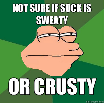 Not sure if sock is sweaty or crusty - Not sure if sock is sweaty or crusty  Foul Bachelor Fry