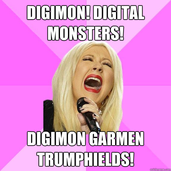 digimon! digital monsters! digimon garmen trumphields!  Wrong Lyrics Christina