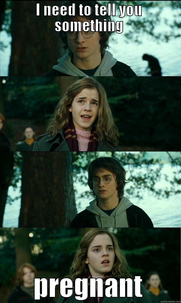 I NEED TO TELL YOU SOMETHING PREGNANT Horny Harry