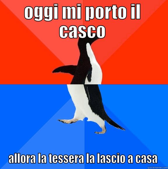 OGGI MI PORTO IL CASCO ALLORA LA TESSERA LA LASCIO A CASA Socially Awesome Awkward Penguin