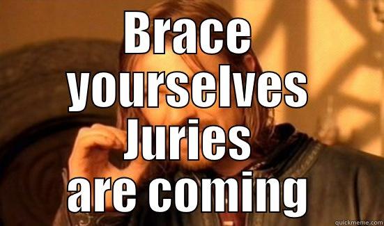 BRACE YOURSELVES JURIES ARE COMING Boromir