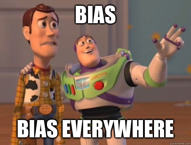 Bias Bias everywhere  Buzz Lightyear