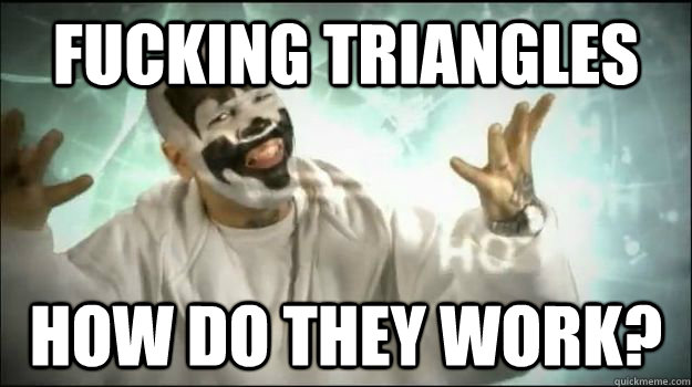 Fucking triangles How Do they Work? - Fucking triangles How Do they Work?  Fucking Magnets