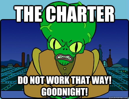 the charter DO NOT WORK THAT WAY! GOODNIGHT!  Morbo