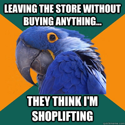 LEAVING THE STORE WITHOUT BUYING ANYTHING... THEY THINK I'M SHOPLIFTING  Paranoid Parrot