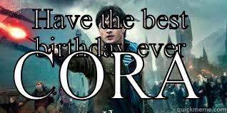 HEY, YOU! I HEARD YOU WERE 5 TODAY - HAVE THE BEST BIRTHDAY EVER CORA Misc