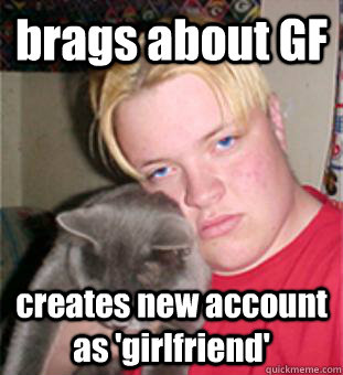 brags about GF creates new account as 'girlfriend'  