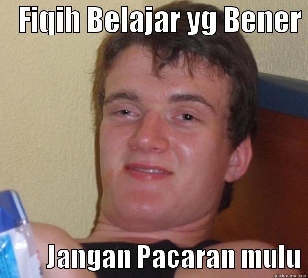    FIQIH BELAJAR YG BENER           JANGAN PACARAN MULU 10 Guy