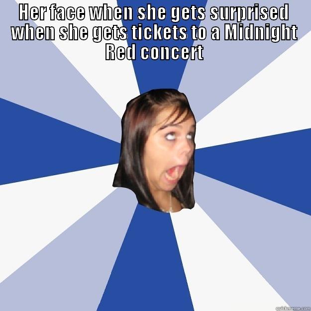 Face Reaction - HER FACE WHEN SHE GETS SURPRISED WHEN SHE GETS TICKETS TO A MIDNIGHT RED CONCERT  Annoying Facebook Girl