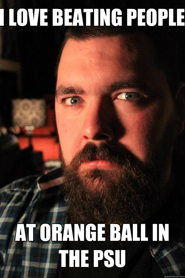 I love beating people at orange ball in the PSU  Dating Site Murderer